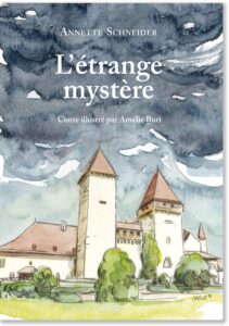 Couverture du conte L'étrange mystère écrit par Annette Schneider et illustré par Amélie Buri